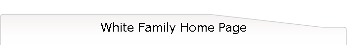 White Family Home Page